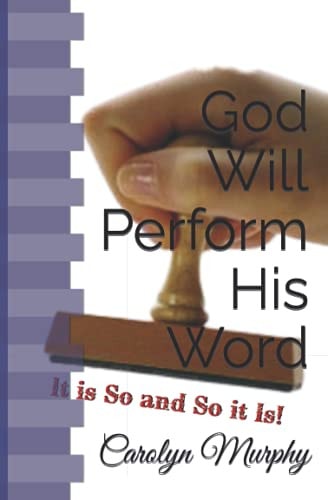 God Will Perform His Word It Is So and So It Is