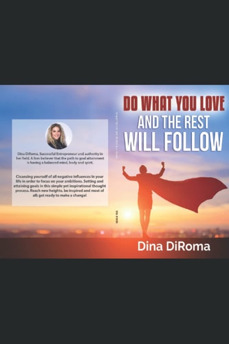 Do What You Love and The Rest Will Follow Effective Strategies to Emerge the Leader inside of you. Influencing personal change to motivate & maximize your potential
