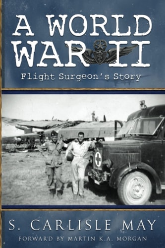A World War II Flight Surgeon's Story