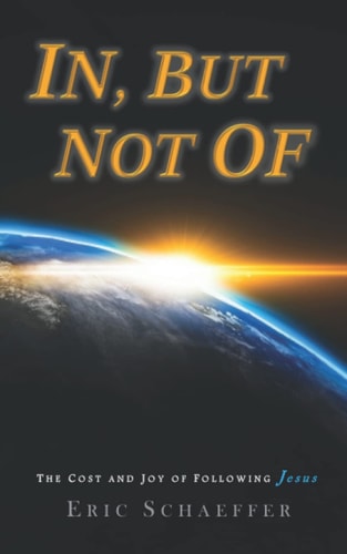In, But Not of The Cost and Joy of Following Jesus