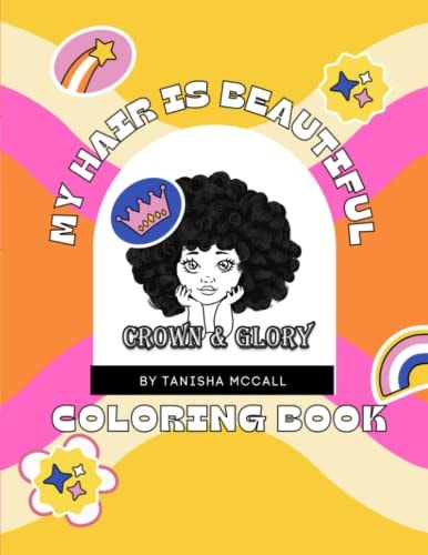 Crown & Glory My Hair Is Beautiful