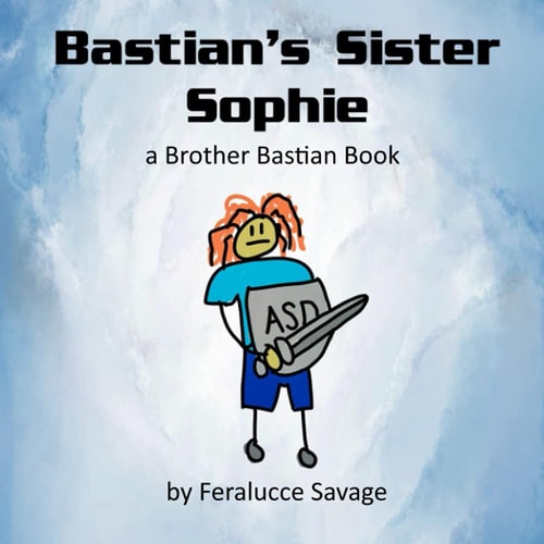 Bastian's Sister Sophie A Brother Bastian Book