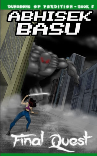 Final Quest Dungeons of Perdition - Book 5 (A LitRPG and GameLit Adventure)