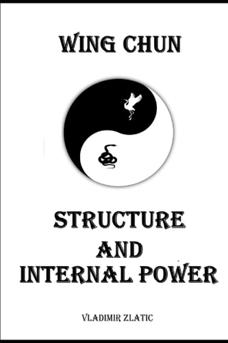 Wing Chun Structure and Internal Power