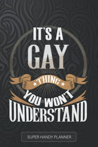 Gay It's A Gay Thing You Wouldn't Understand - Gay Name Custom Gift Planner Calendar Notebook Journal