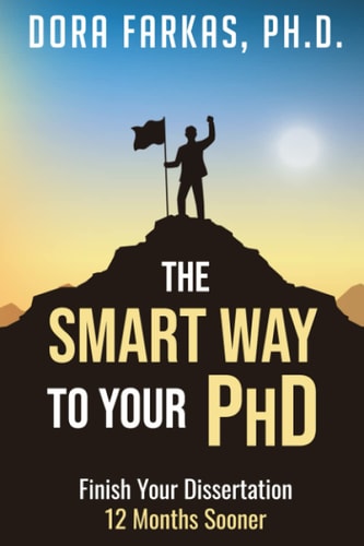 The Smart Way To Your Ph.D. Finish Your Dissertation 12 Months Sooner