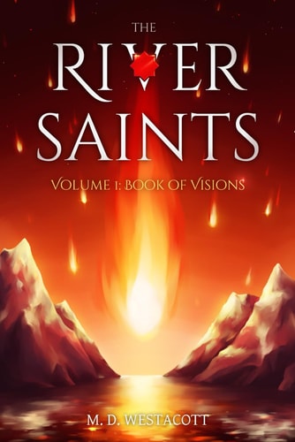 The River Saints Volume I: Book of Visions