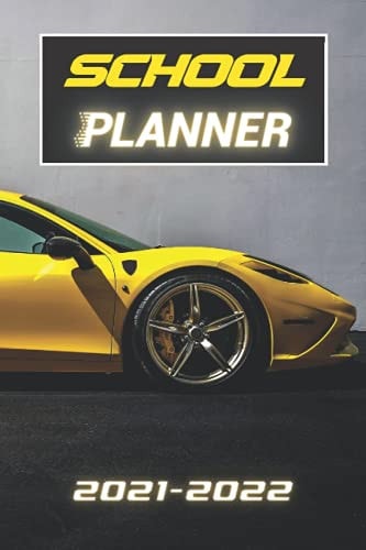 School Planner 2021 - 2022 Sports Cars Speed Racing Driving Monthly Organizer Agenda for Middle Elementary and High School Student Geek with Schedule and Holidays to Plan a Great Start to the Year for Success.