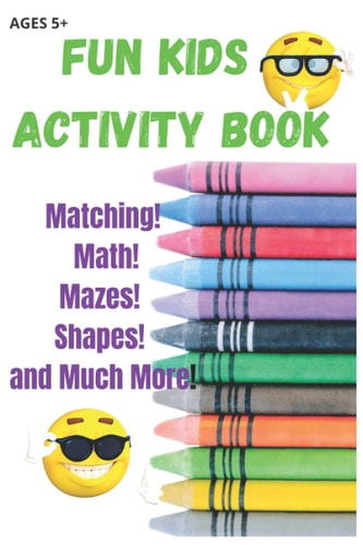 Fun Kids Activity Book 40 Pages of FUN Learning Activities for Kids Ages 5+
