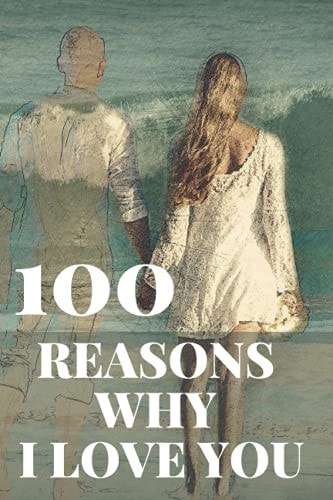 100 Reasons Why I Love You Romantic Gift For Her, For Him.