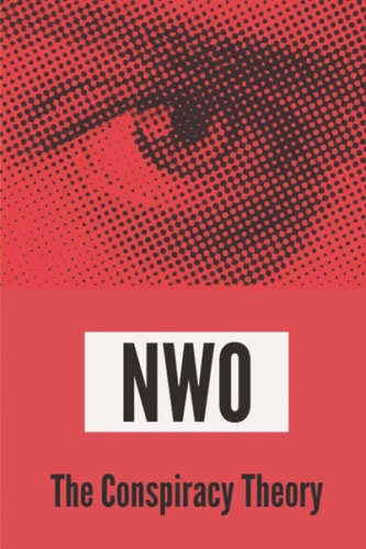NWO The Conspiracy Theory: What Is New World Economic Order