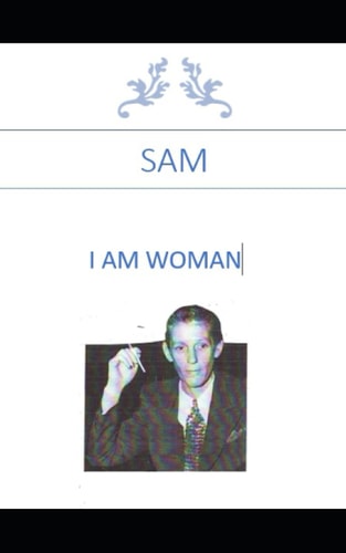 Sam "I Am Woman"