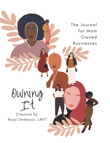 Owning It The Journal for Mom Owned Businesses
