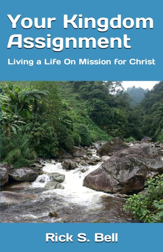 Your Kingdom Assignment Living a Life On Mission for Christ