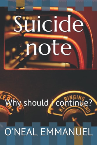 Suicide Note Why Should i Continue?