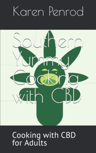 Southern Yummy Cooking with CBD Cooking with CBD for Adults