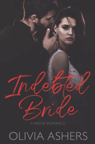 Indebted Bride A Mafia Romance