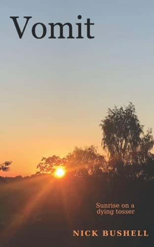Vomit Sunrise On A Dying Tosser