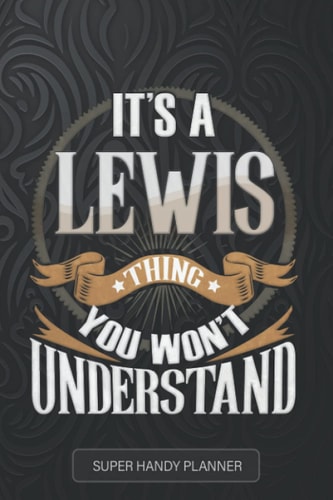 Lewis It's A Lewis Thing You Wouldn't Understand - Lewis Name Custom Gift Planner Calendar Notebook Journal