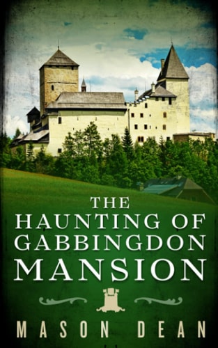 The Haunting of Gabbingdon Mansion