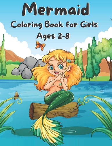 Mermaid Coloring Book for Girls Ages 2-8 Mermaid Coloring Book For Children Ages 2-8, Cute Mermaid Coloring Books For Kids