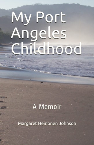 My Port Angeles Childhood A Memoir