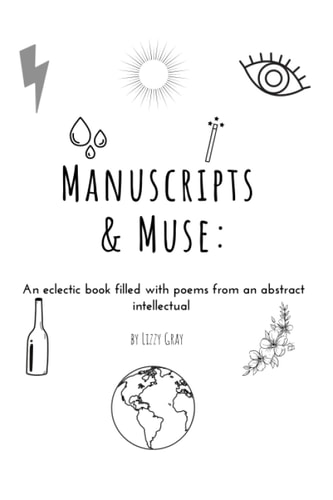 Manuscripts & Muse An Eclectic Book Filled with Poems from an Abstract from an Intellectual