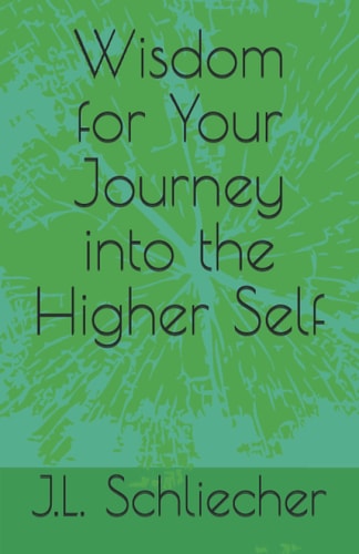 Wisdom for Your Journey Into the Higher Self