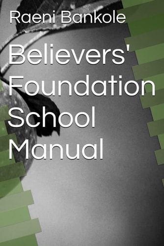 Believers' Foundation School Manual