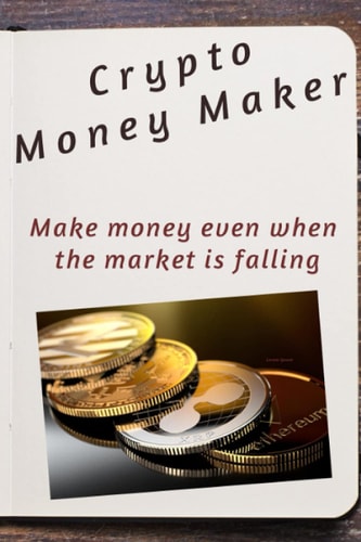 Crypto Money Maker Making Money in a Falling Market