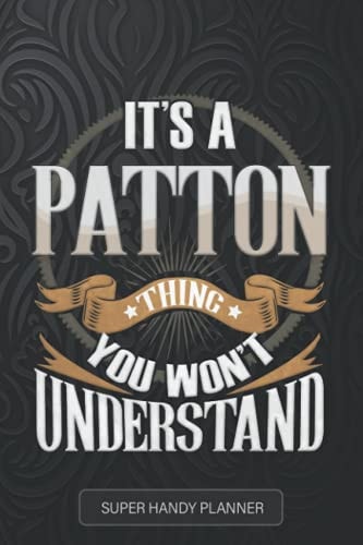 Patton It's A Patton Thing You Wouldn't Understand - Patton Name Custom Gift Planner Calendar Notebook Journal