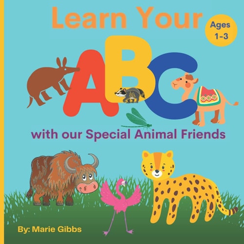 Learn Your ABC with Our Special Animal Friends Fun Animal Facts From A Thru Z