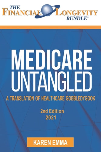 Medicare Untangeld A Translation of Healthcare Gobbledygook - 2nd Edition
