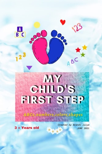 My Child's First Step ABCs, Numbers, Colors, Shapes