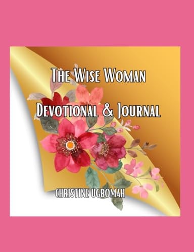 The WISE WOMAN DEVOTIONAL and JOURNAL