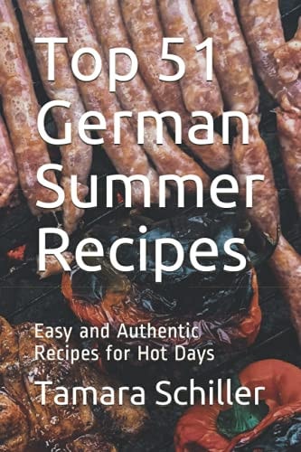 Top 51 German Summer Recipes Easy and Authentic Recipes for Hot Days