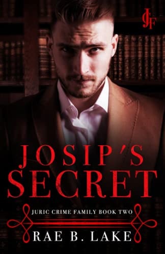 Josip's Secret A Dark Mafia Romance