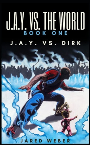 J.A.Y. Vs. The World Book One J.A.Y. Vs. Dirk
