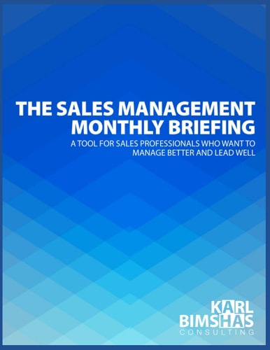 The Sales Management Monthly Briefing A Tool for Sales Professionals who Want to Manage Better and Lead Well
