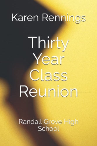 Thirty Year Class Reunion Randall Grove High School