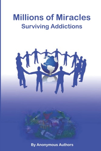 Millions of Miracles Surviving Addictions