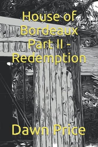 HOUSE OF BORDEAUX PART II - REDEMPTION.