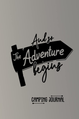 And So the Adventure Begins Camping Journal Charming Creatives Camping Logbook
