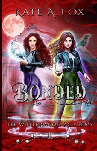 Bonded The Winterwood Academy Book 4: A Young Adult Witch Academy Novel