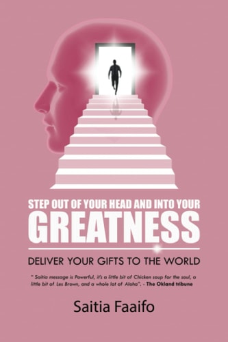Step Out of Your Head and Into Your Greatness Deliver Your Gifts to the World