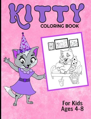 Kitty Coloring Book For Kids Ages 4-8 Filled With Adorable Images Of Charming Cats and Kittens, For Boys And Girls