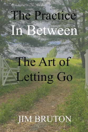 The Practice In Between The Art of Letting Go