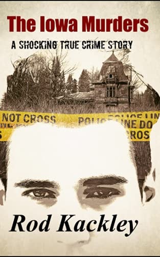 The Iowa Murders A Shocking True Crime Story