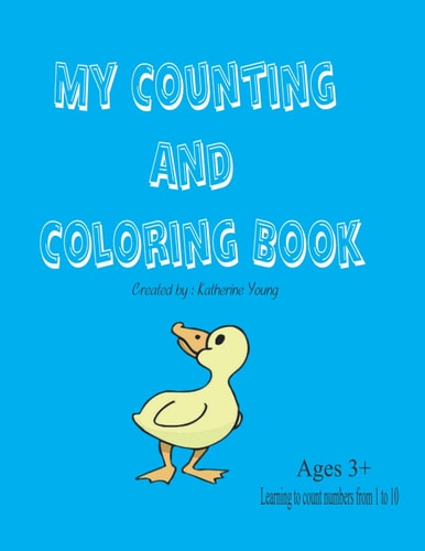 My Counting and Coloring Book: Counting and coloring ducks