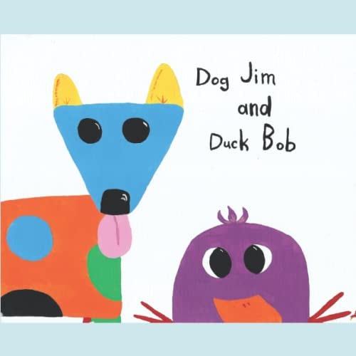 Dog Jim and Duck Bob (Dog Jim Book 2)